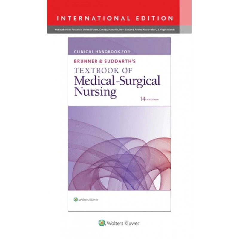 Clinical Handbook for Brunner and Suddarth's Textbook of Medical-Surgical Nursing Fourteenth edition