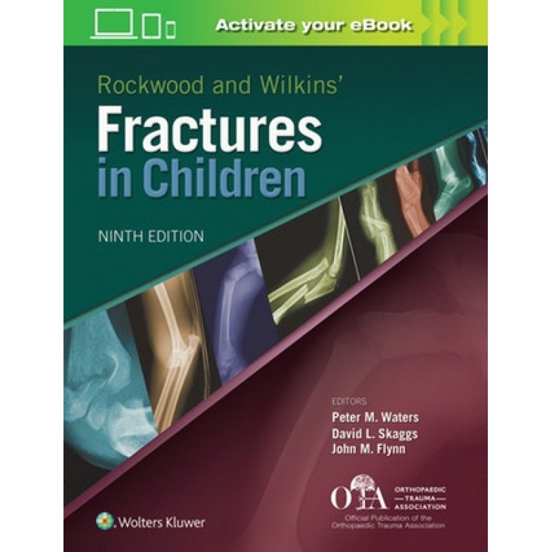 Rockwood and Wilkins Fractures in Children Ninth edition, International Edition