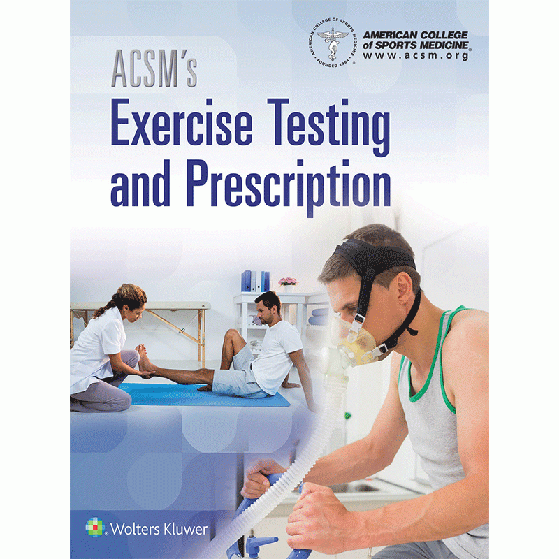 ACSM’s Exercise Testing and Prescription