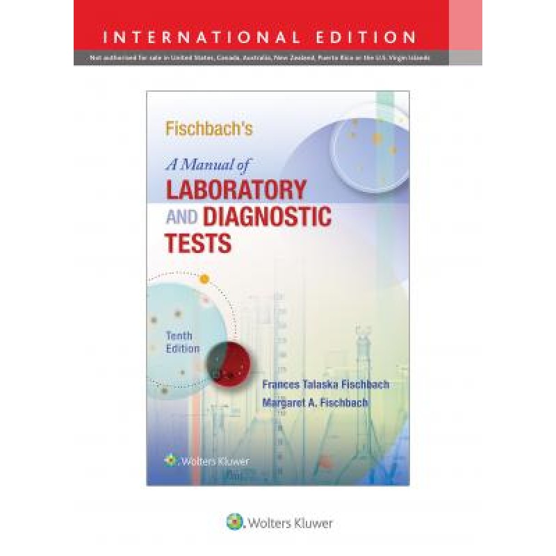 A Manual of Laboratory and Diagnostic Tests, Fischbach, 10e 