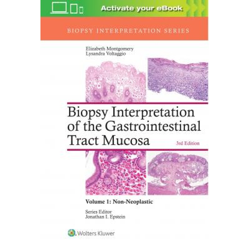 Biopsy Interpretation of the Gastrointestinal Tract Mucosa: Volume 1: Non-Neoplastic, 3e