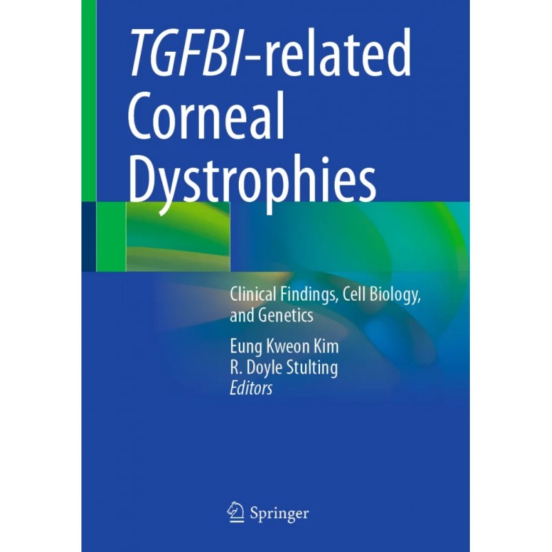 TGFBI-related Corneal Dystrophies. Clinical Findings, Cell Biology, and Genetics