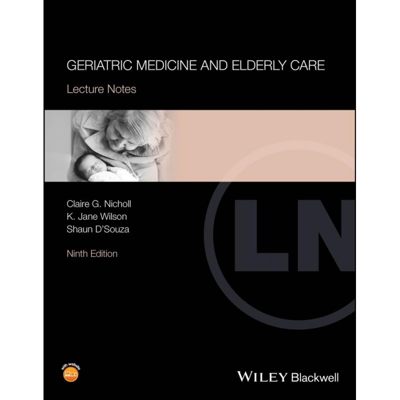 Geriatric Medicine and Elderly Care: Lecture Notes, 9th Edition