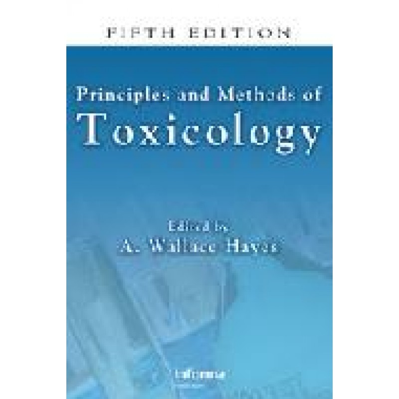 Principles and Methods of Toxicology, Fifth Edition