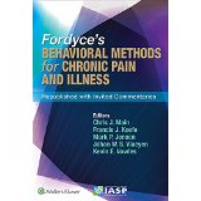 Fordyce's Behavioral Methods for Chronic Pain and Illness REPUBLISHED WITH INVITED COMMENTARIES