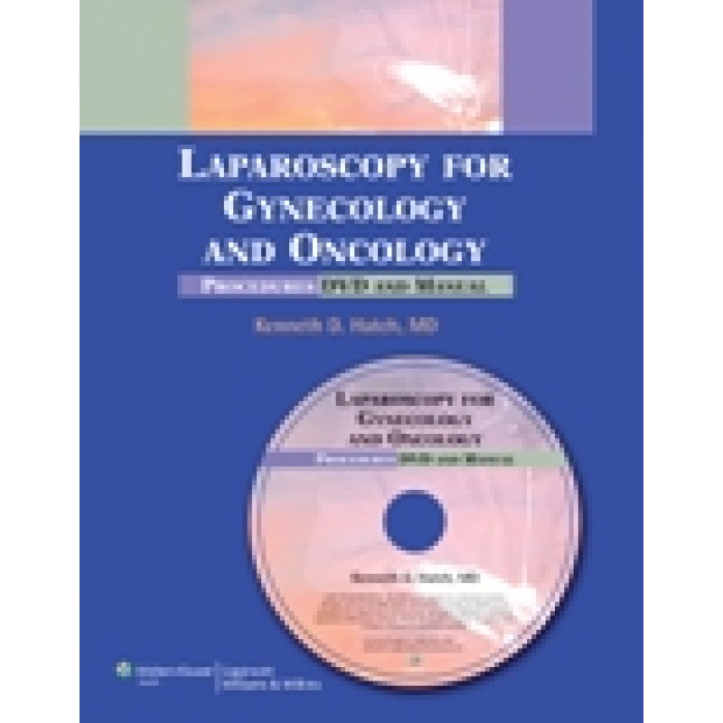 Advanced Laparoscopy for Gynecologic Oncology: Surgical Procedures Manual