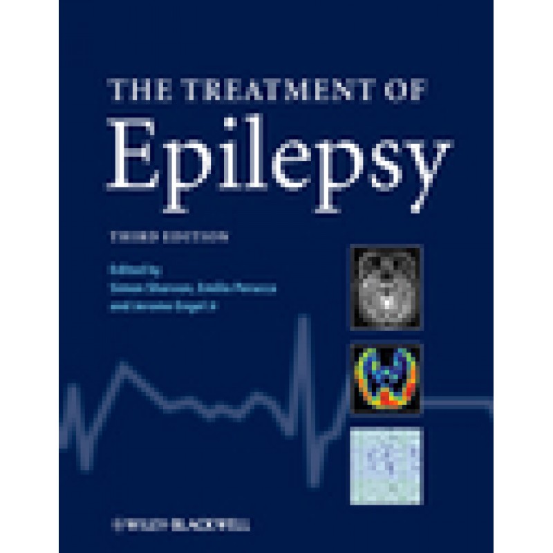 The Treatment of Epilepsy, 3rd Edition