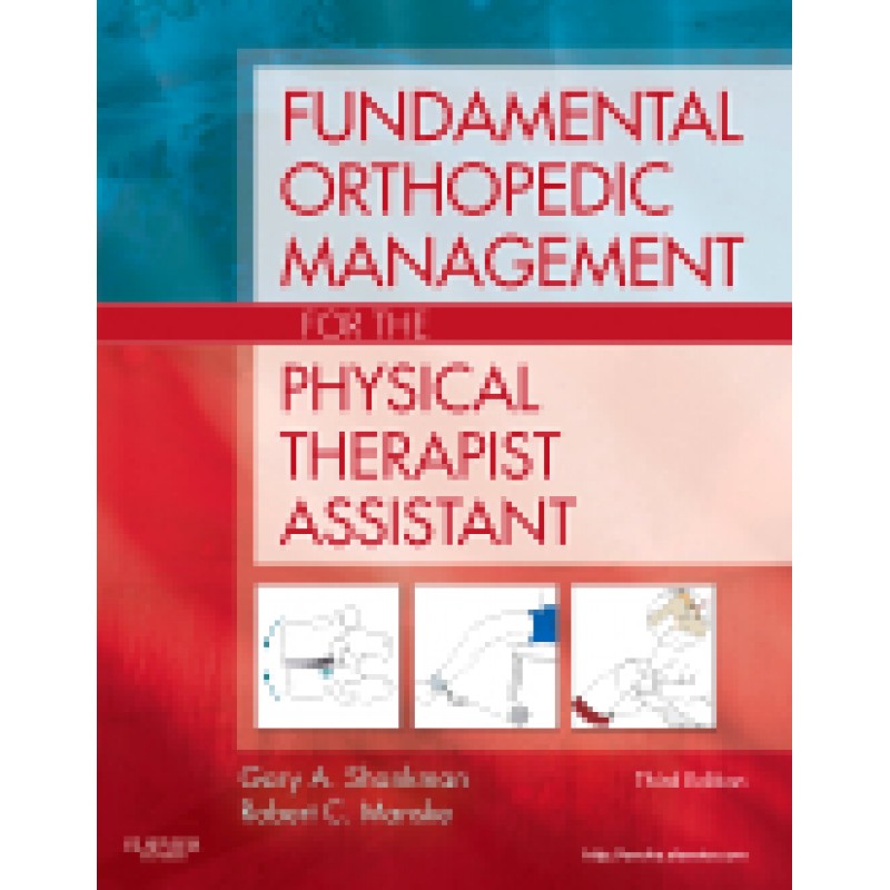 Fundamental Orthopedic Management for the Physical Therapist Assistant, 3rd Edition