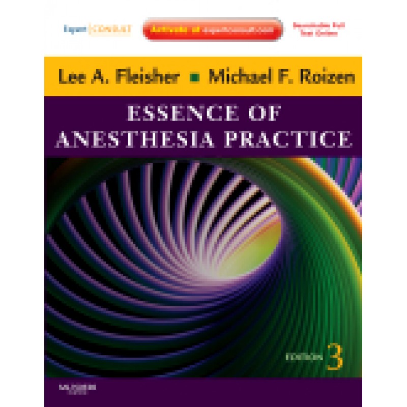 Essence of Anesthesia Practice, 3rd Edition - Expert Consult – Online and Print