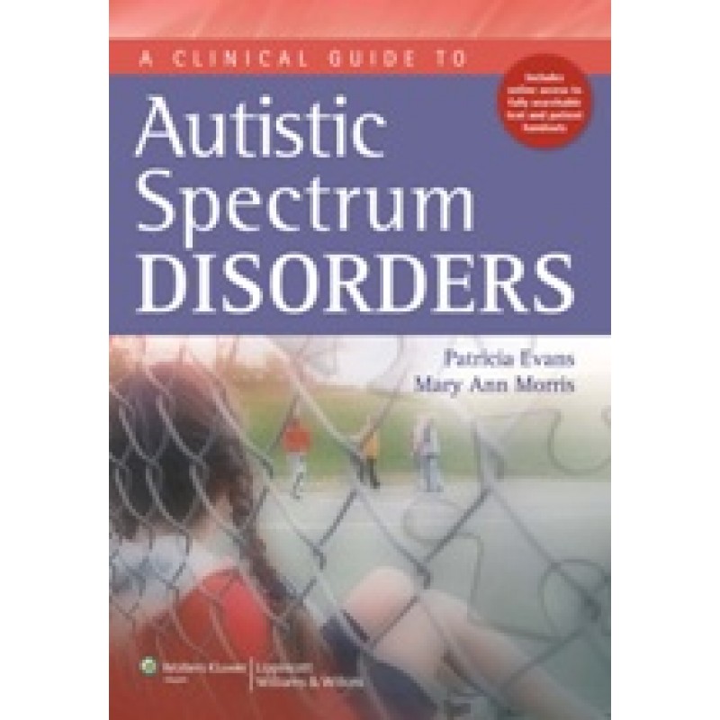 A Clinical Guide to Autistic Spectrum Disorders