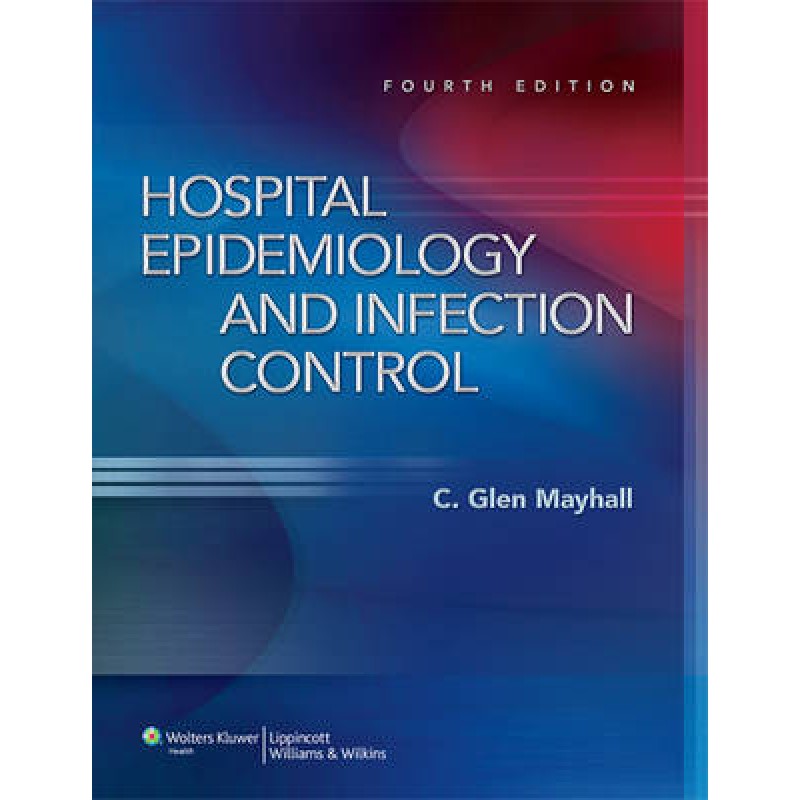 Hospital Epidemiology and Infection Control 4th edition