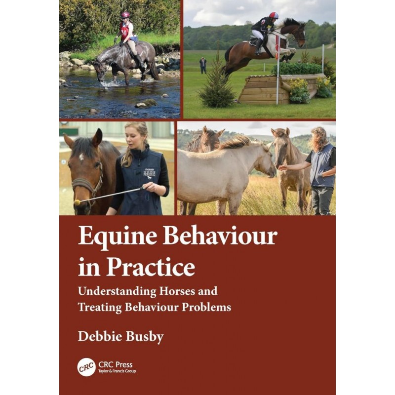 Equine Behaviour in Practice Understanding Horses and Treating Behaviour Problems