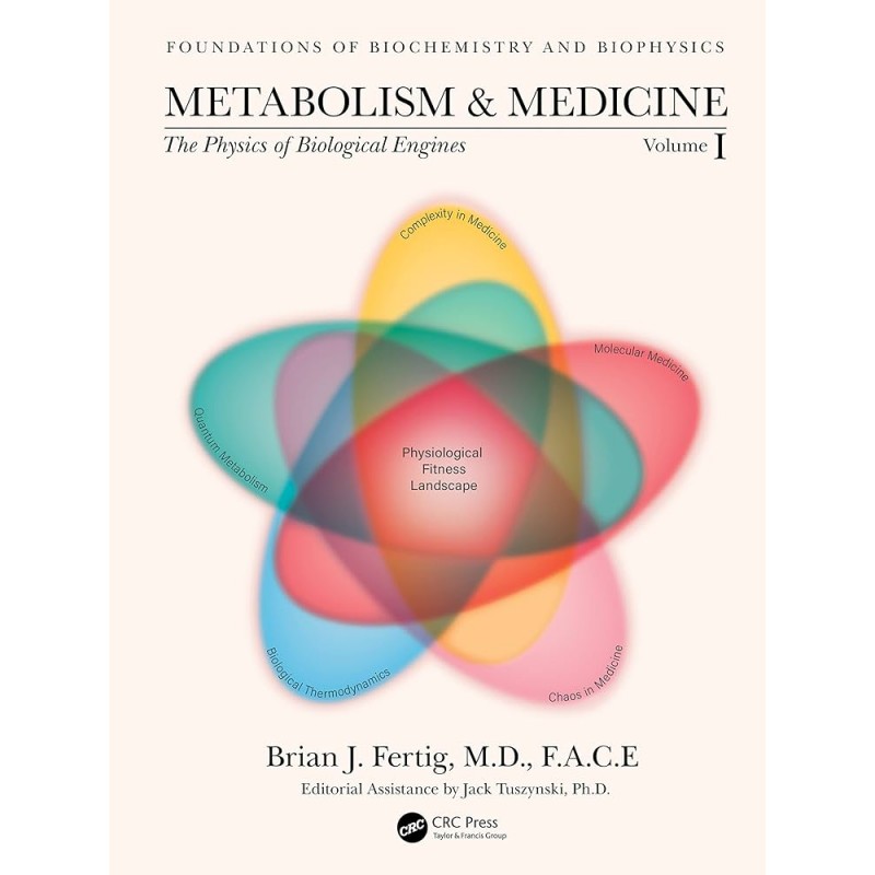 Metabolism and Medicine The Physics of Biological Engines (Volume 1)