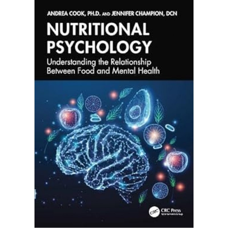 Nutritional Psychology. Understanding the Relationship Between Food and Mental Health