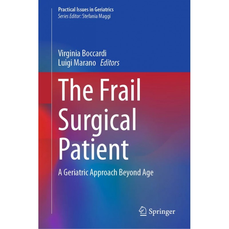 The Frail Surgical Patient. A Geriatric Approach Beyond Age