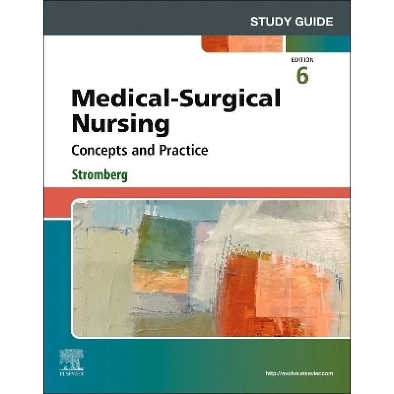 Study Guide for Medical-Surgical Nursing, 6th Edition Concepts and Practice