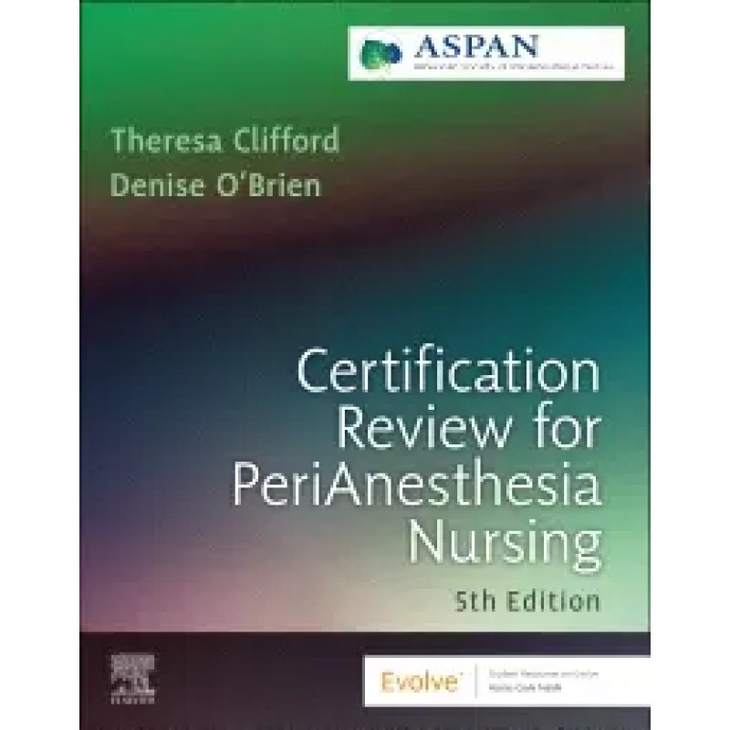 Certification Review for PeriAnesthesia Nursing, 5th Edition