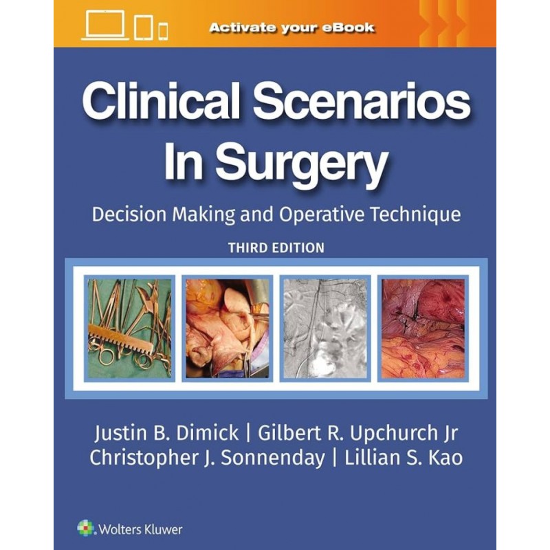 Clinical Scenarios in Surgery. Decision Making and Operative Technique, Third edition