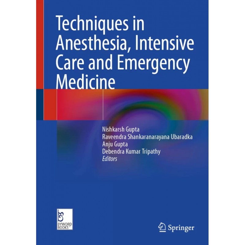 Techniques in Anesthesia, Intensive Care and Emergency Medicine