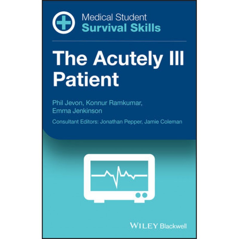 Medical Student Survival Skills: The Acutely Ill Patient