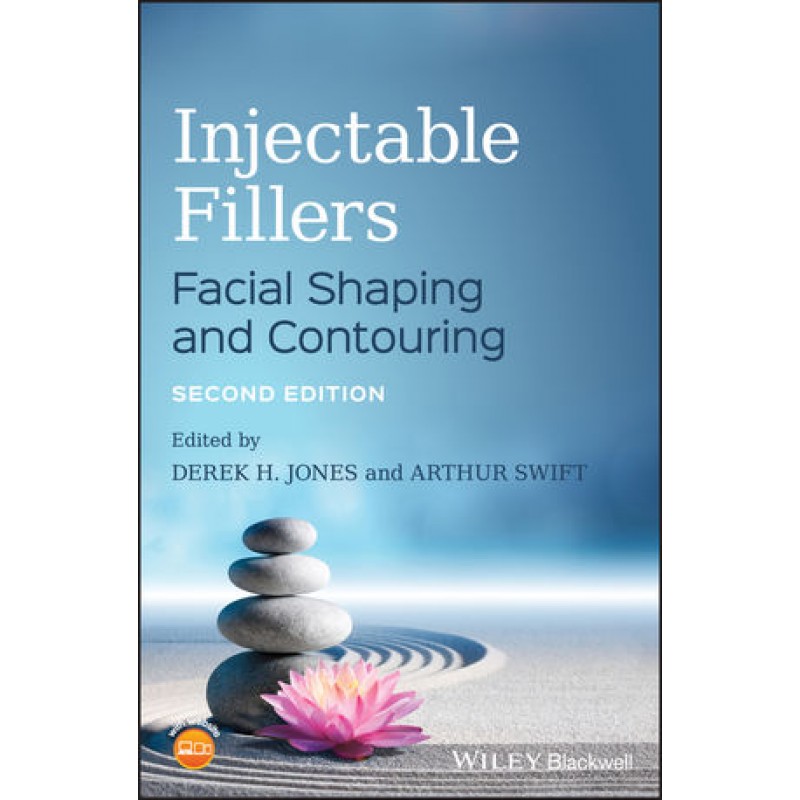 Injectable Fillers: Facial Shaping and Contouring, 2nd Edition