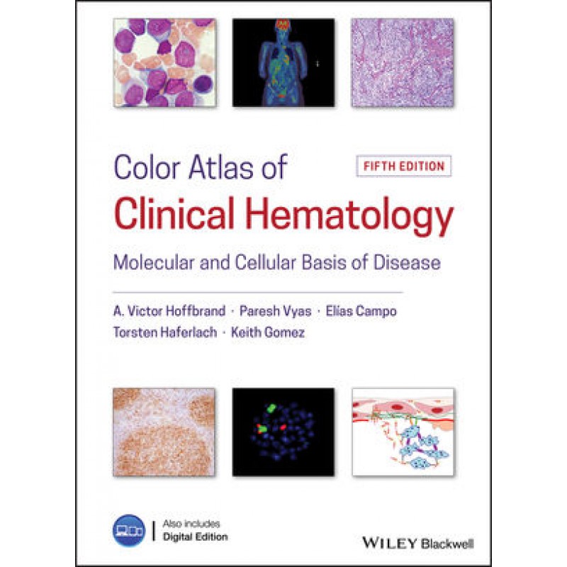 Color Atlas of Clinical Hematology: Molecular and Cellular Basis of Disease, 5th Edition