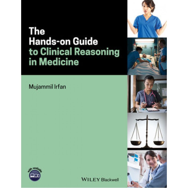 The Hands-on Guide to Clinical Reasoning in Medicine